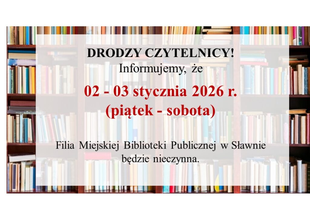 Na zdjęciu informacja, że filia biblioteki będzie nieczynna w dniach 02-03 stycznia 2026 r.