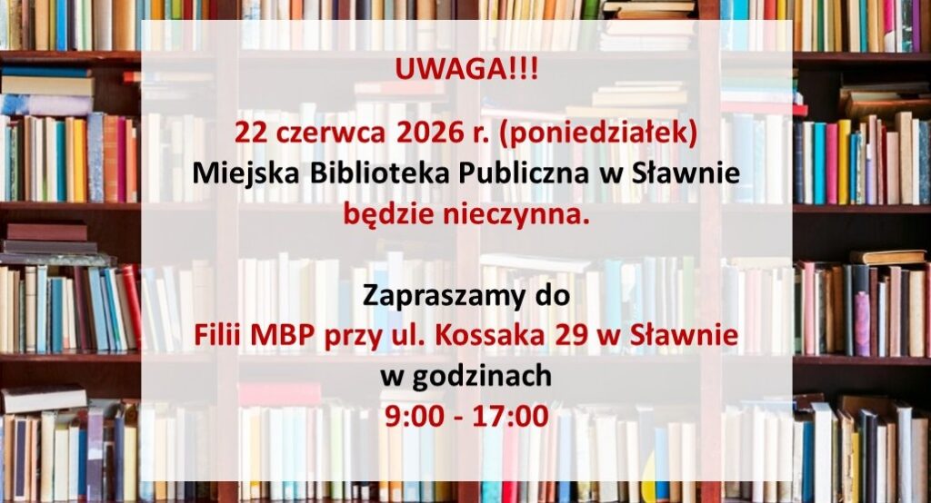 Na zdjęciu informacja, że 22 czerwca 2026 roku biblioteka główna nie pracuje. Zapraszamy na filie. 