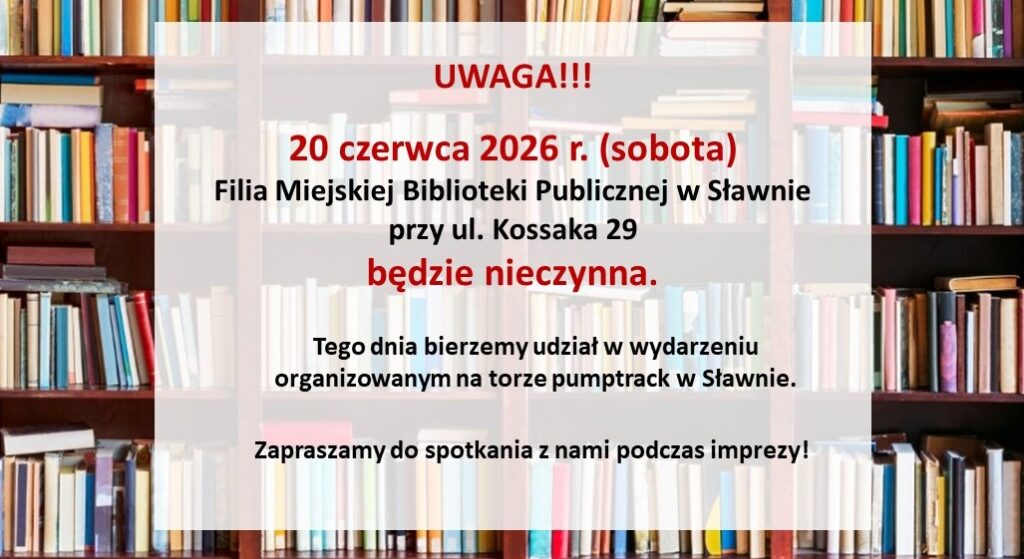 Na zdjęciu informacja o tym, że w sobotę 20 czerwca 2026 roku Filia MBP będzie zamknięta. 